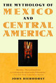 The Mythology of Mexico and Central America John Bierhorst 9780195146219