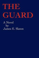 Guard by James E Slaton