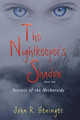 The Nightkeeper's Shadow: Secrets of the Netherside John R Heninger 9780595857210