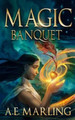 Magic Banquet by A E Marling