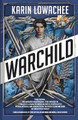 Warchild by Karin Lowachee