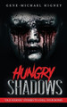 Hungry Shadows by Gene-Michael Higney