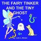 The Fairy Tinker And The Tiny Ghost by John L Brown