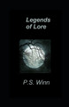 Legends of Lore by P S Winn