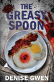 The Greasy Spoon by Denise Gwen