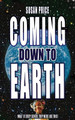 Coming Down To Earth Susan Price 9798385971084