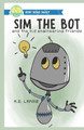 Sim The Bot by A D Largie