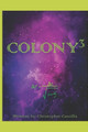 Colony 3 by Christopher E Cancilla