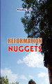 Reformation Nuggets by Priestley River