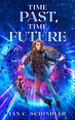 Time Past, Time Future Jan C Schindler 9798389553651