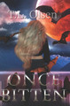Once Bitten by T L Olsen