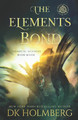 The Elements Bond by D K Holmberg