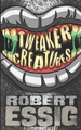 Tweaker Creatures by Robert Essig