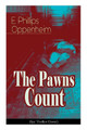 The Pawns Count (Spy Thriller Classic) by E Phillips Oppenheim