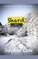 Shard by Stephen Cote
