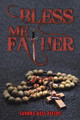 Bless Me Father by Sandra Kess-Fields