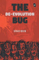 The De-Evolution Bug by Vaibhav Mukim