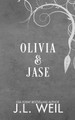 Olivia & Jase by J L Weil