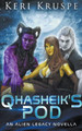 Qhasheik's Pod (An Alien Legacy Novella) by Keri Kruspe