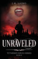 Unraveled by J H Laing