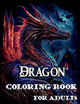 Dragon Coloring Book for Adults Creative Dream 9798889860723