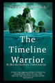 The Timeline Warrior by Okereke Matthew Chukwunaenye