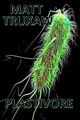 Plastivore by Matt Truxaw
