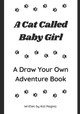 A Cat Called Baby Girl by Kat Regina