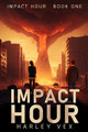 Impact Hour by Harley Vex