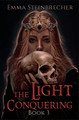 The Light Conquering by Emma Steinbrecher