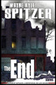 The End by Wayne Kyle Spitzer