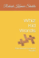 Whiz Kid Words by Rakesh Kumar Shukla