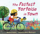 The Fastest Tortoise in Town by Howard Calvert