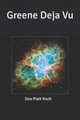 Greene Deja Vu by Don Piatt Koch