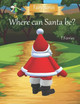 Where can Santa be? by T Ferries