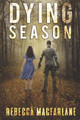 Dying Season by Rebecca MacFarlane