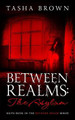 Between Realms: The Asylum Tasha Brown 9798509589133