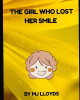 The girl who lost her smile by Mj Lloyds