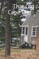 That Old Cape Cod by Erni Johnson