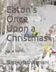 Eaton's Once Upon a Christmas by Susan Hathiramani