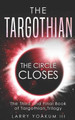 The Targothian: The Circle Closes Larry Yoakum, III 9798638498139