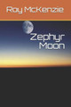 Zephyr Moon by Roy McKenzie