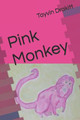 Pink Monkey by Tayvin Drakitt