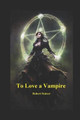 To Love A Vampire by Aniko Salamon