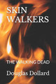 Skin Walkers by Douglas V Dollard