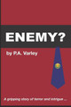 Enemy? by P a Varley