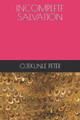 Incomplete Salvation by Ojekunle Peter