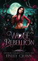 Wolf Rebellion by Finley Quinn