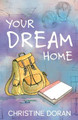 Your Dream Home by Christine Doran