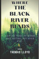 Where the Black River Bends by Mica Kennedy
